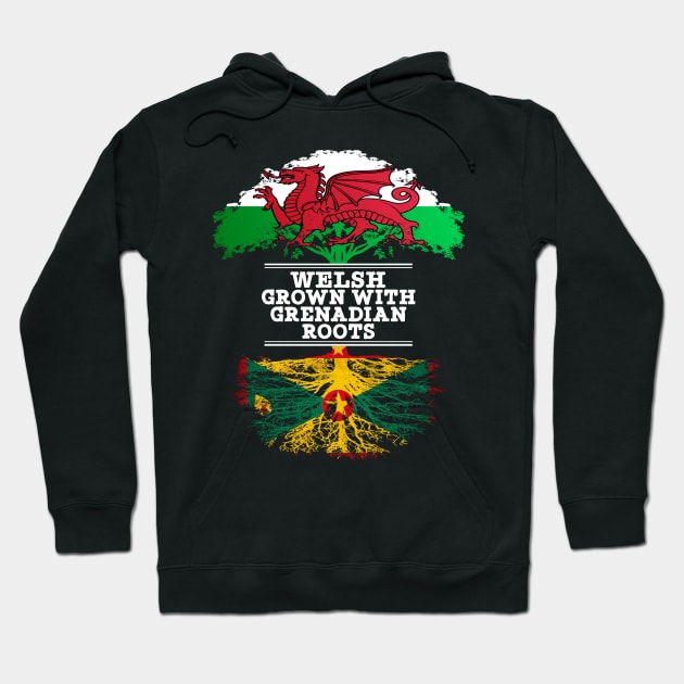 Welsh Grown With Grenadian Roots - Gift for Grenadian With Roots From Grenada Hoodie by Country Flags